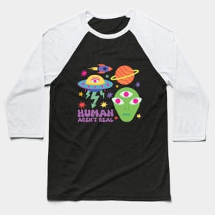 HUMAN ARE NOT REAL Baseball T-Shirt